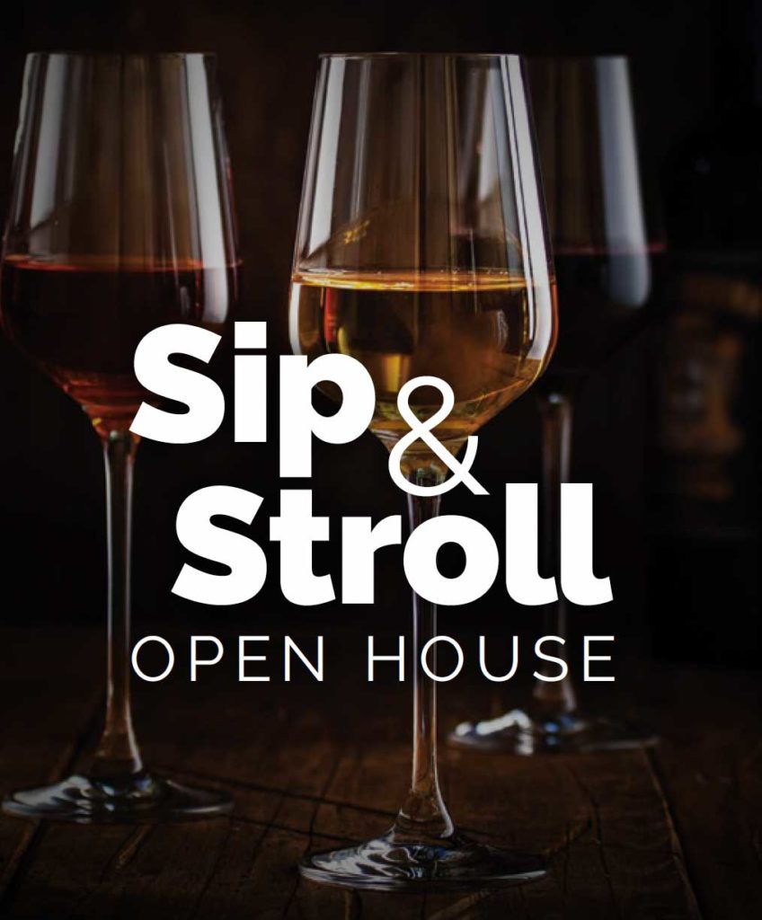 Sip and Stroll Open House