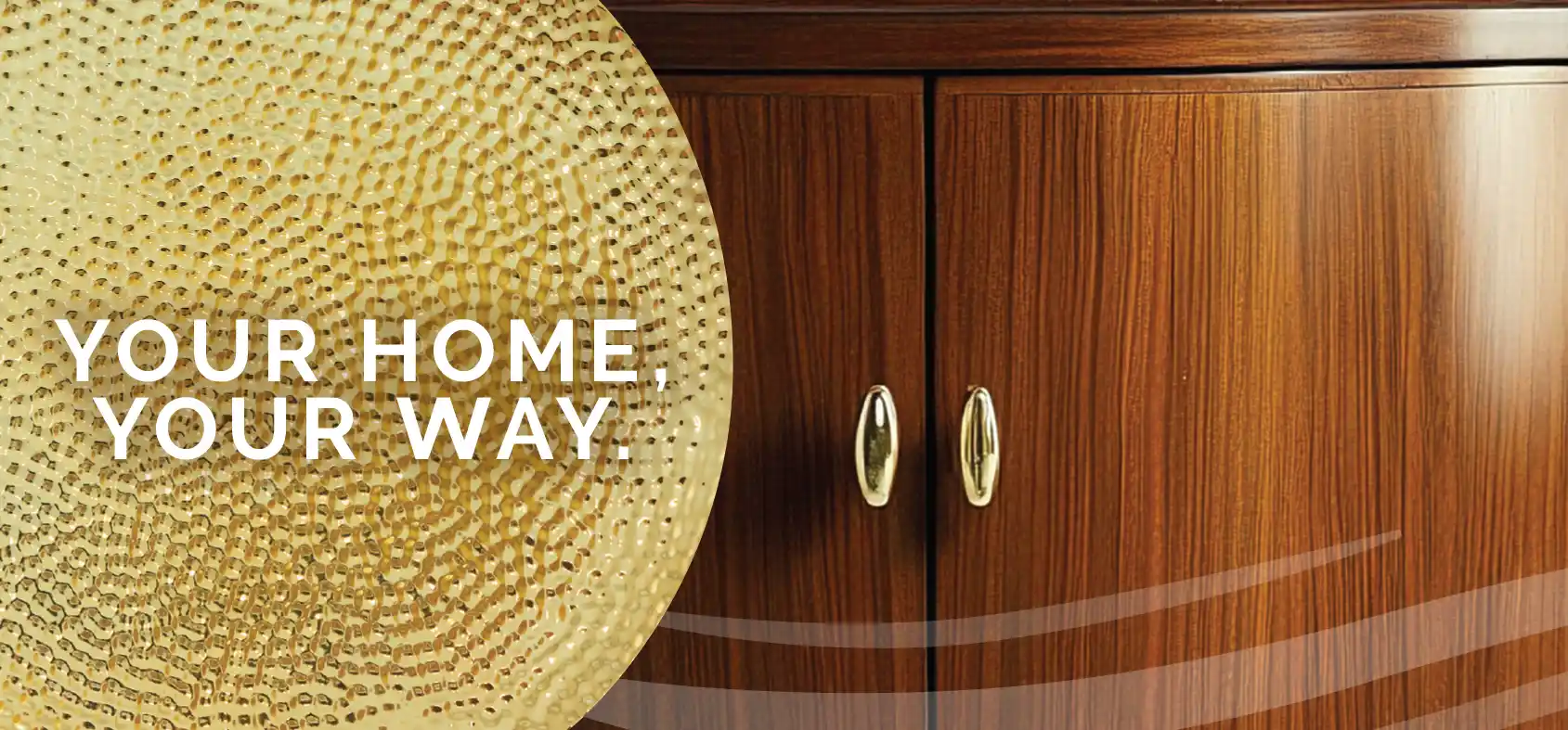 Your home, your way.